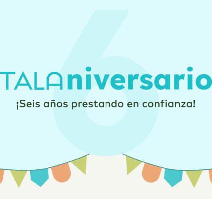 Tala a través del tiempo, celebramos 6 años prestando en confianza