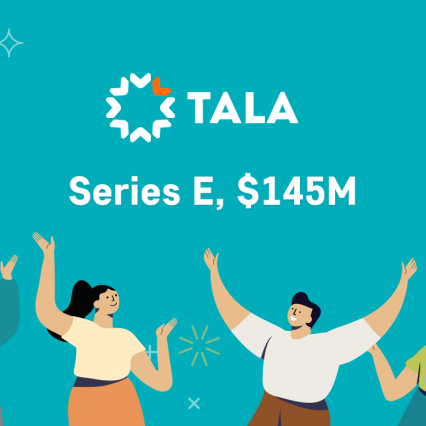 Tala Raises $145 Million Series E to Become Largest Financial Platform for the Global Underbanked